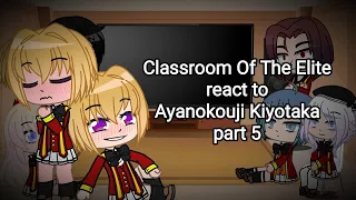 Classroom Of The Elite react to Ayanokouji Kiyotaka |Part 5| [Rus/Eng]