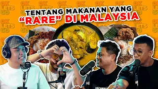 TENTANG MAKANAN YANG "RARE" DI MALAYSIA - EP 112