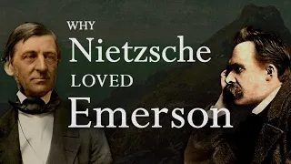 Nietzsche's Surprising Love of Ralph Waldo Emerson
