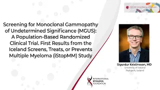 Screening for Monoclonal Gammopathy of Undetermined Significance: First Results from iStopMM Study