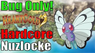 Can I Beat A Hardcore Pokemon HeartGold Nuzlocke With Only Bug Type Pokemon?