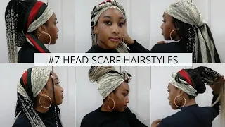 7 SIMPLE QUICK & EASY BRAID SILK HEAD SCARF STYLES I HOW TO STYLE YOUR BRAIDS I JLB CHANNEL