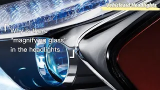 Headlights Secret | Why is there "magnifying glass" in the headlights | Vehicleaid