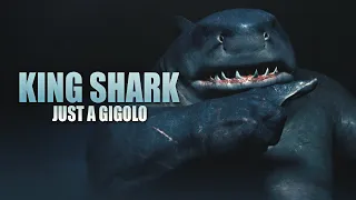 King Shark | Just A Gigolo