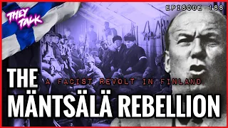 Right Wing Revolt in FINLAND – The Mäntsälä Rebellion | #TheyTalk 188