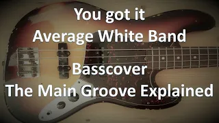 Average White Band You got it. Bass The Main Groove Explained.