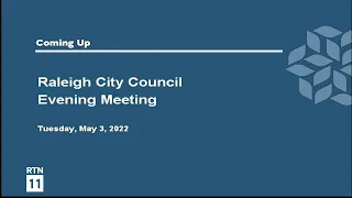 Raleigh City Council Evening Meeting - May 3, 2022