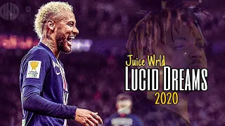 Neymar Jr●LUCID DREAMS●Juice Wrld●Skills and goals 2020●