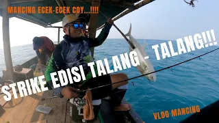 03-09-2023 - TRIP MANCING KEPULAUAN SERIBU - STRIKE EDISI TALANG-TALANG - GAZZZ BROHHH......!!!!!