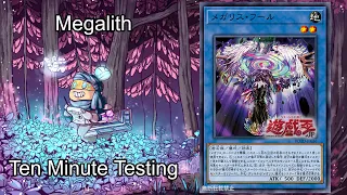 MEGALITH - Ten Minute Testing 8/7/20