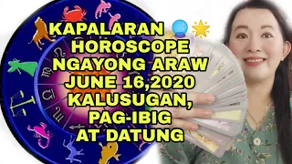 KAPALARAN 🔮❤️HOROSCOPE NGAYONG ARAW JUNE 16,2020 KALUSUGAN, PAG-IBIG AT DATUNG-APPLE PAGUIO7