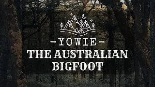 Yowie - The Australian Bigfoot