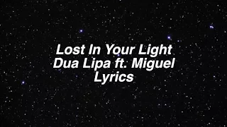 Lost In Your Light || Dua Lipa ft. Miguel Lyrics