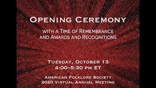 American Folklore Society Opening Ceremony (American Folklore Society 2020 Virtual Annual Meeting)