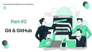 Complete Guide to Open Source Contributions | #2 Git and GitHub | #git