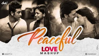 Peaceful Love Mashup | ANIK8 | Piya O Re Piya | Atif Aslam | Kabira [Bollywood Lo-fi, Chill]