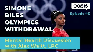 Simone Biles Olympic Withdrawal: Mental Health Discussion with Alex Waitt, LPC (OMHS, Episode 5)