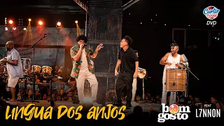 Bom Gosto feat. L7NNON - Língua dos Anjos (Francesa) (DVD Curtir a Vida)