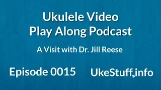 Ukulele Video Play Along Podcast: Episode 15