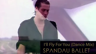 Spandau Ballet - I'll Fly For You // Extended Dance Mix (1984)