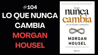 Cómo saber el futuro. Lo que nunca cambia de Morgan Housel (I) #104