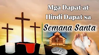 MGA DAPAT AT HINDI-DAPAT SA SEMANA SANTA (HOLY WEEK)