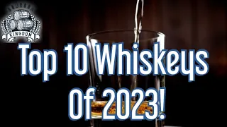 Our Top 10 Whiskeys of the Year...Whiskey Of The Year 2023 Part 2