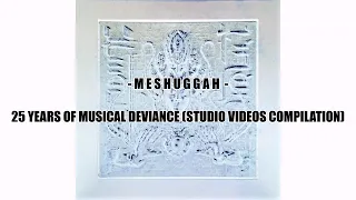 Meshuggah – 25 Years Of Musical Deviance Studio Videos Compilation