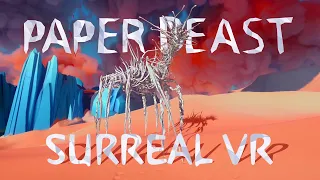 The MOST surreal game on PSVR2 and Steam! Paper Beast Enhanced Edition