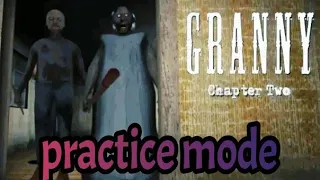 Granny chapter 2 | practice mode | android gameplay