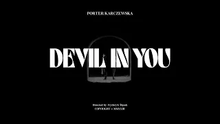 PORTER / KARCZEWSKA - Devil In You (Official Video)