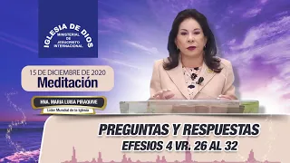 Meditación: Preguntas y respuestas, Efesios 4 vr.  26 al 32, Hna. María Luisa Piraquive, 15 dic 2020