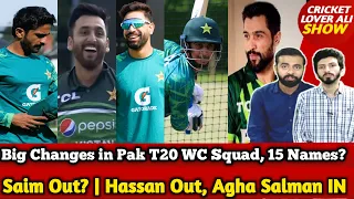 Big Changes in Pak T20 WC Squad, 15 Names Finalised | Saim Out? | Hassan Out, Agha Salman IN