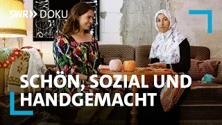 Social Design – schön, sozial und handgemacht | SWR Doku