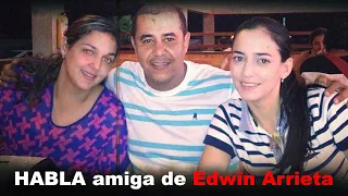 Habla Victoria Amiga de Edwin Arrieta - Caso Daniel Sancho -