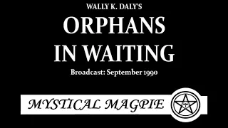 Orphans In Waiting (1990) by Wally K. Daly