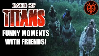 Path of Titans w/ Friends (part 1)