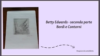 Vlog - Betty Edwards - parte seconda - BORDI E CONTORNI