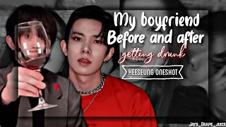 Heeseung Oneshot ||My boyfriend before and after getting drunk|| Enhypen oneshot