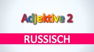 Russisch | Adjektive 2 - Russisch Vokabeln für Anfänger effektiv und schnell lernen