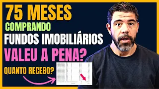 75 MESES COMPRANDO COTAS DE FUNDOS IMOBILIÁRIOS, TODO MÊS! VEJA QUANTO RECEBO HOJE DE RENDA MENSAL