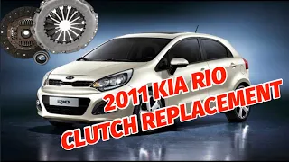 2011 KIA RIO CLUTCH REPLACMENT