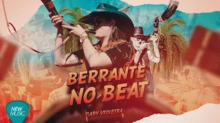 Gaby Violeira - Berrante No Beat (Clipe Oficial)