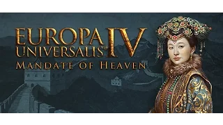 НОВОЕ ДЛС! Europa Universalis 4: Mandate of Heaven