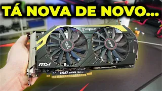 ESSA GTX 760 USADA ESTAVA MEDONHA DE SUJA! SAGA DO PC GAMER DE 10 ANOS ATRÁS!