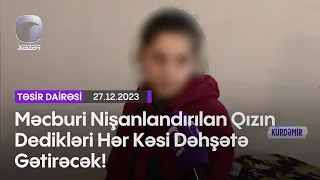 Məcburi Nişanlandırılan Qızın Dedikləri Hər Kəsi Dəhşətə Gətirəcək!