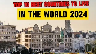 Top 10 Best Countries To Live In The World 2024