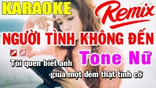 Karaoke Người Tình Không Đến Remix Tone Nữ Nhạc Sống | Trọng Hiếu