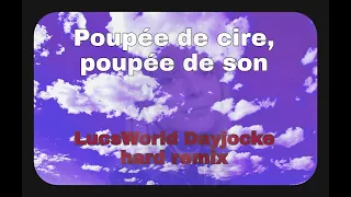 France Gall - poupée de cire, poupée de son (hard LucsWorld DayJocke REMIX)