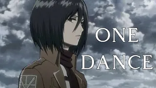 Mikasa - One Dance【AMV】